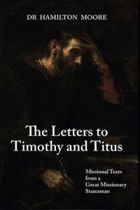 Letters to Timothy and Titus by Hamilton Moore