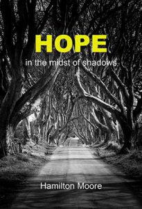 Hope in the midst of shadows by Hamilton Moore