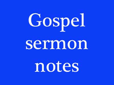 Gospel sermon notes